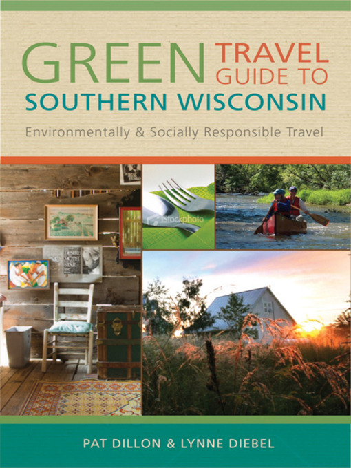 Title details for Green Travel Guide to Southern Wisconsin by Pat Dillon - Available